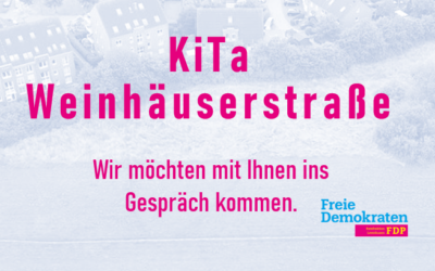 Am 21.10.2022 möchten wir mit Ihnen ins Gespräch kommen. Thema: KiTa Weinhäuserstraße