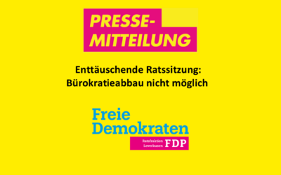 21.02.2025: PM Enttäuschende Ratssitzung: Bürokratieabbau mit SPD und Grünen nicht möglich